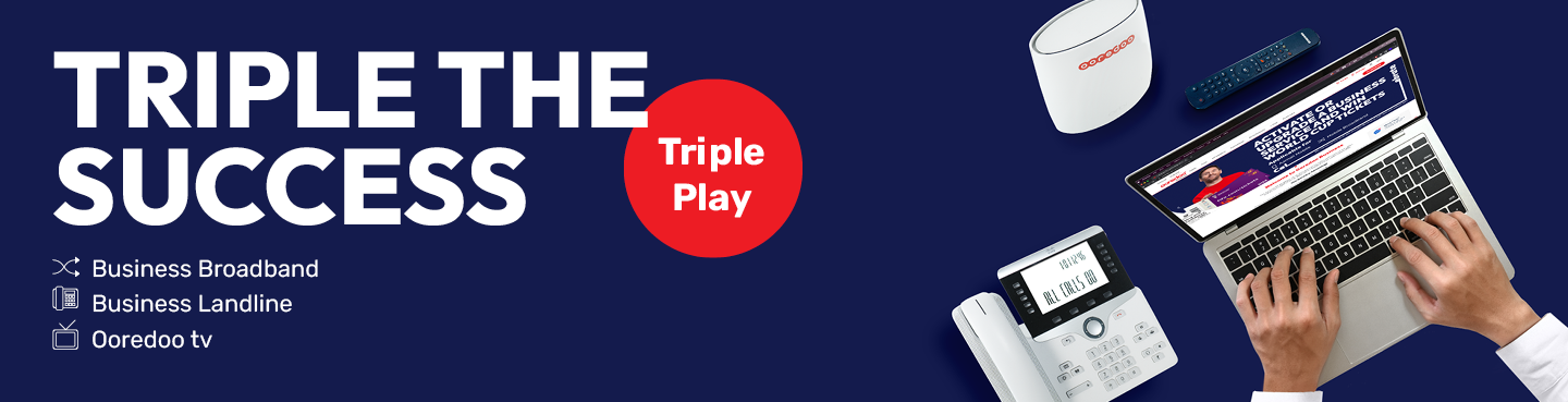 Get Business broadband, Business landline, and Ooredoo tv with Triple Play from Ooredoo Business.