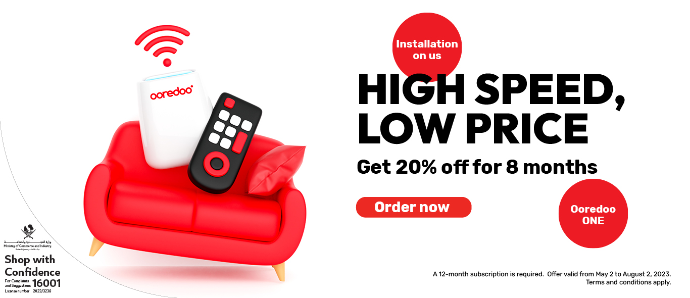 High speed, low price, get 20% off for 8 months and installation with Ooredoo ONE