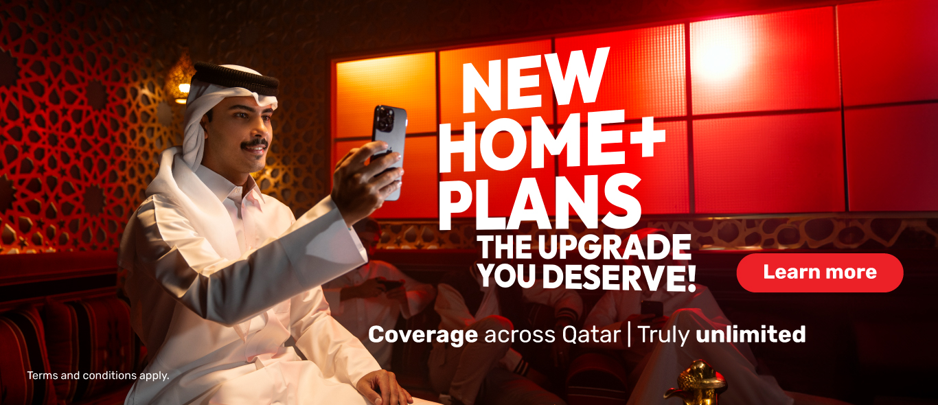 New Home+ Plans, the upgrade you deserve with coverage across Qatar from Ooredoo Home Internet