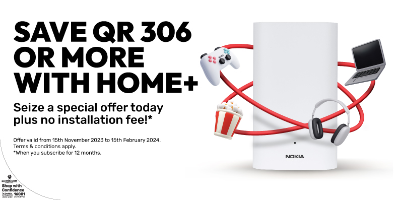 Seize a special offer today plus no installation fee from Ooredoo Home +